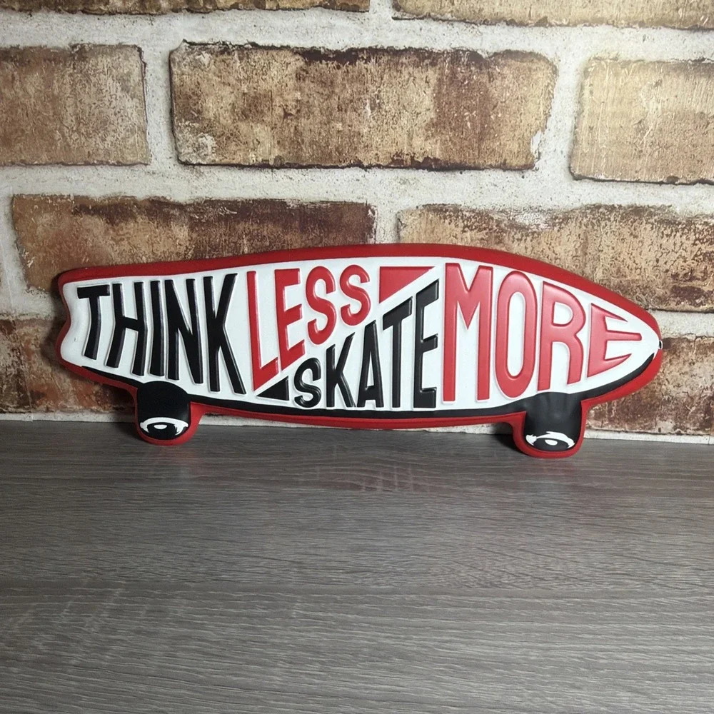 NEW Think Less Skate More Sign Skateboard Wheels Wall Decor Skate Shop Metal